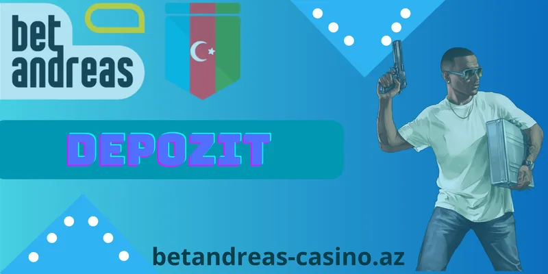 Betandreas depozit üsulları və limitlər
